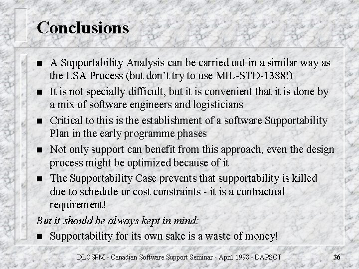 Conclusions A Supportability Analysis can be carried out in a similar way as the Conclusions A Supportability Analysis can be carried out in a similar way as the