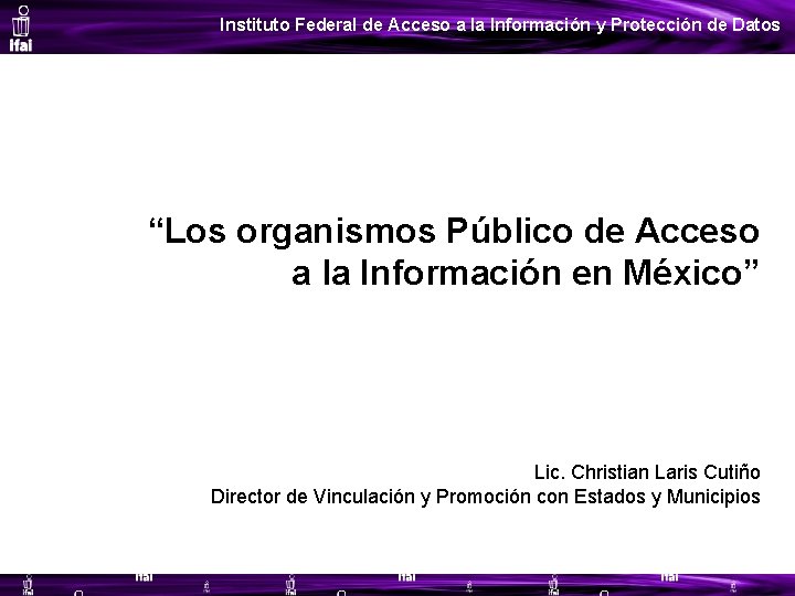 Instituto Federal de Acceso a la Información y Protección de Datos “Los organismos Público