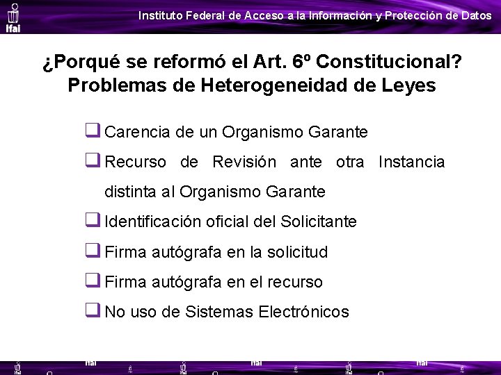 Instituto Federal de Acceso a la Información y Protección de Datos ¿Porqué se reformó