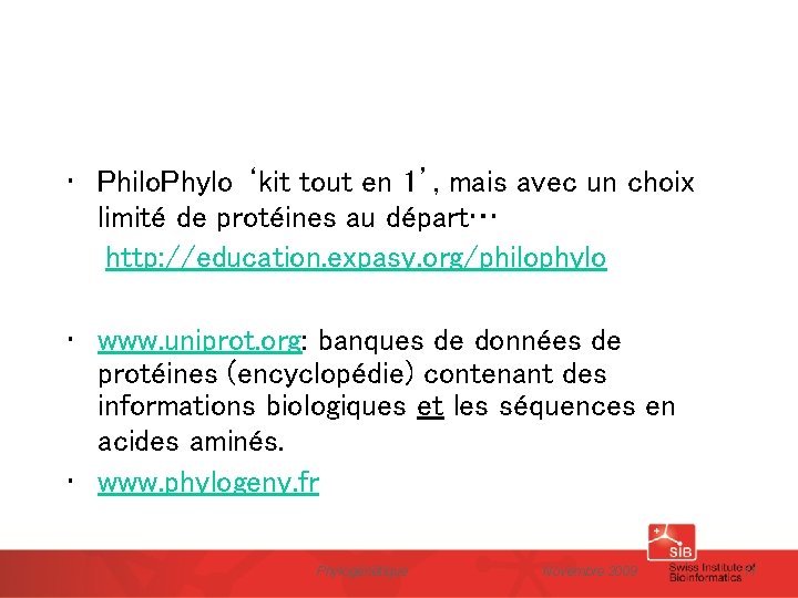  • Philo. Phylo ‘kit tout en 1’, mais avec un choix limité de