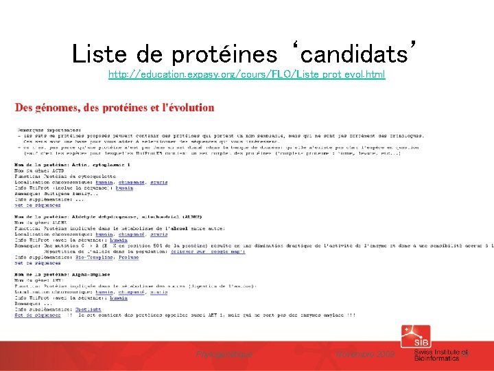 Liste de protéines ‘candidats’ http: //education. expasy. org/cours/FLO/Liste_prot_evol. html Phylogénétique Novembre 2009 19 