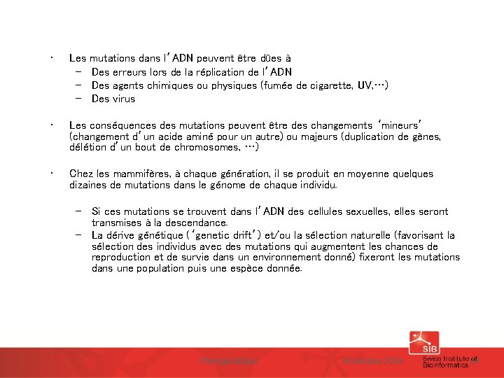  • Les – – – • Les conséquences des mutations peuvent être des