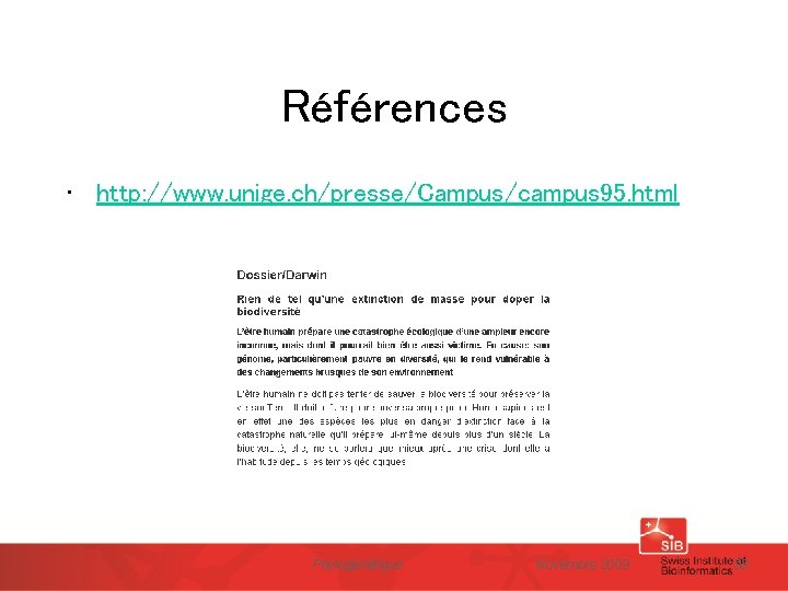 Références • http: //www. unige. ch/presse/Campus/campus 95. html Phylogénétique Novembre 2009 58 