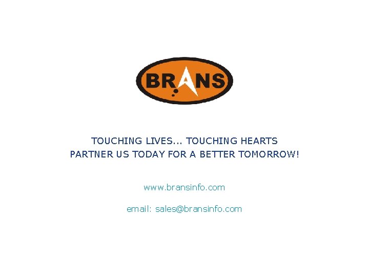 TOUCHING LIVES. . . TOUCHING HEARTS PARTNER US TODAY FOR A BETTER TOMORROW! www.