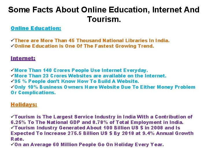 Some Facts About Online Education, Internet And Tourism. Online Education: üThere are More Than