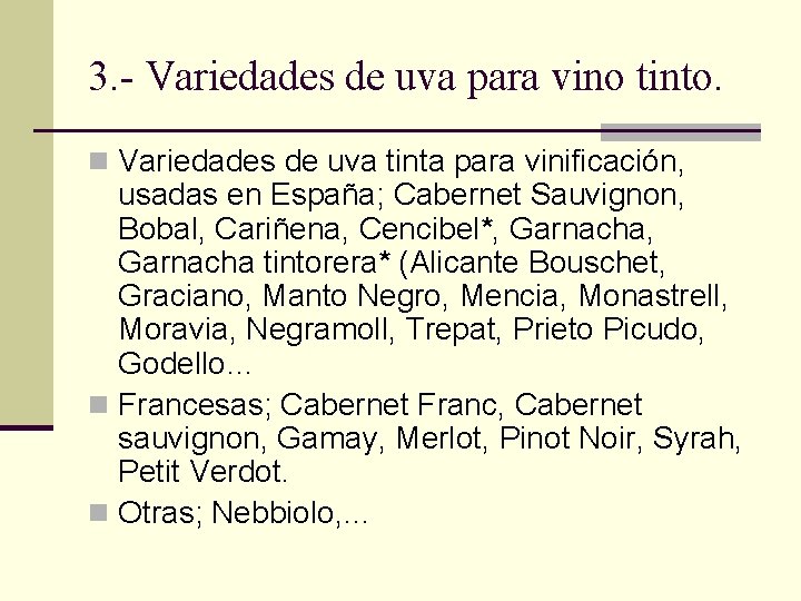 3. - Variedades de uva para vino tinto. n Variedades de uva tinta para