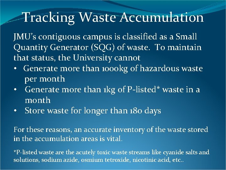 Tracking Waste Accumulation JMU’s contiguous campus is classified as a Small Quantity Generator (SQG)