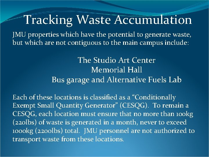 Tracking Waste Accumulation JMU properties which have the potential to generate waste, but which