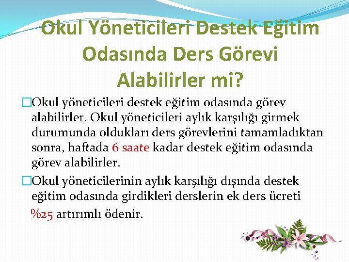 Okul Yöneticileri Destek Eğitim Odasında Ders Görevi Alabilirler mi? �Okul yöneticileri destek eğitim odasında