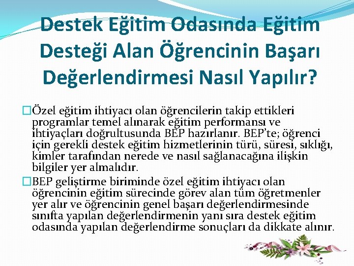 Destek Eğitim Odasında Eğitim Desteği Alan Öğrencinin Başarı Değerlendirmesi Nasıl Yapılır? �Özel eğitim ihtiyacı Destek Eğitim Odasında Eğitim Desteği Alan Öğrencinin Başarı Değerlendirmesi Nasıl Yapılır? �Özel eğitim ihtiyacı