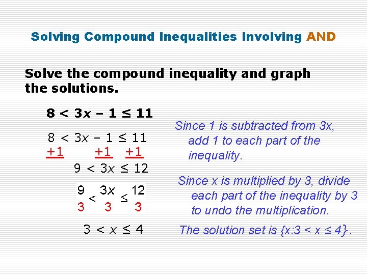 Solving Compound Inequalities Involving AND Solve the compound inequality and graph the solutions. 8