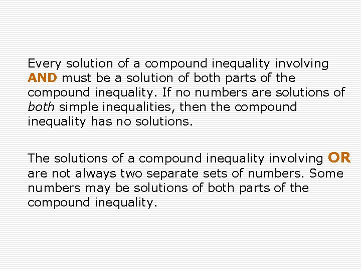 Every solution of a compound inequality involving AND must be a solution of both