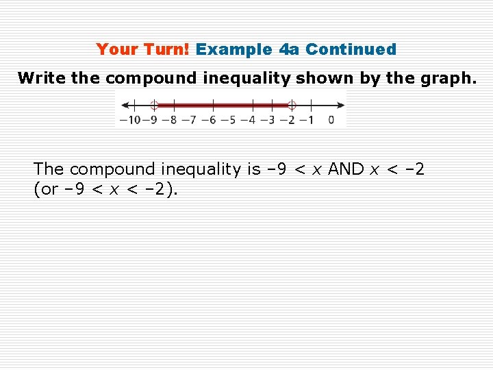 Your Turn! Example 4 a Continued Write the compound inequality shown by the graph.
