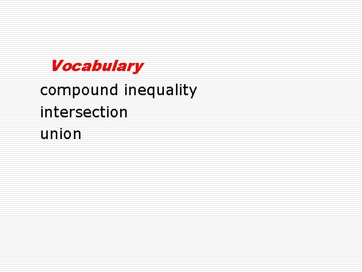 Vocabulary compound inequality intersection union 