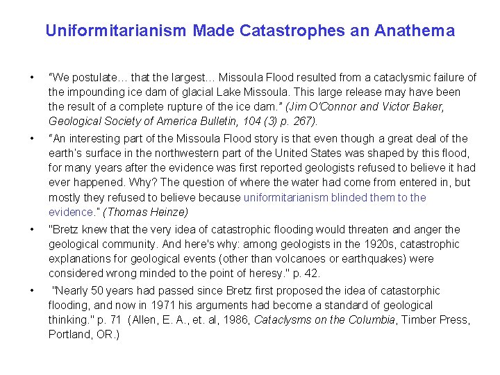Uniformitarianism Made Catastrophes an Anathema • “We postulate… that the largest… Missoula Flood resulted
