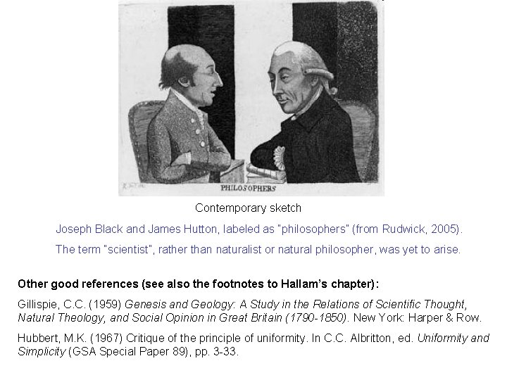 Contemporary sketch Joseph Black and James Hutton, labeled as “philosophers” (from Rudwick, 2005). The