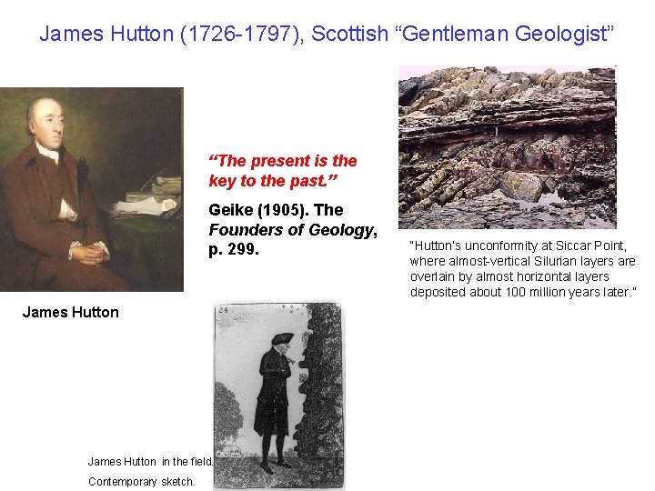 James Hutton (1726 -1797), Scottish “Gentleman Geologist” “The present is the key to the