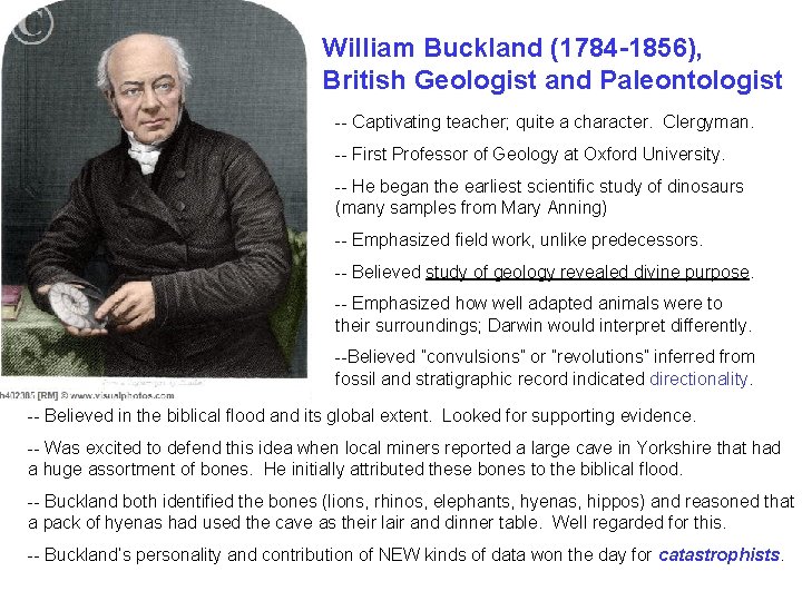 William Buckland (1784 -1856), British Geologist and Paleontologist -- Captivating teacher; quite a character.