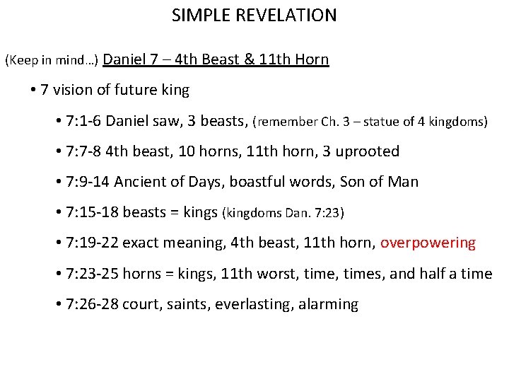 SIMPLE REVELATION (Keep in mind…) Daniel 7 – 4 th Beast & 11 th