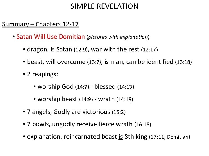 SIMPLE REVELATION Summary – Chapters 12 -17 • Satan Will Use Domitian (pictures with