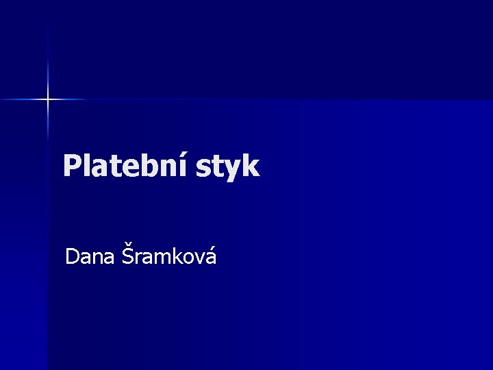 Platební styk Dana Šramková 