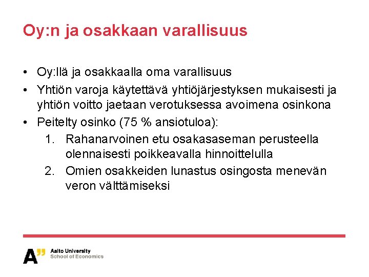 Oy: n ja osakkaan varallisuus • Oy: llä ja osakkaalla oma varallisuus • Yhtiön