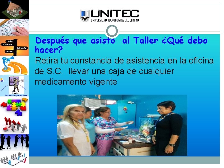 Después que asisto al Taller ¿Qué debo hacer? Retira tu constancia de asistencia en