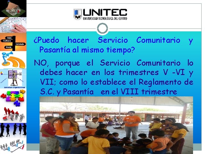 ¿Puedo hacer Servicio Comunitario Pasantía al mismo tiempo? y NO, porque el Servicio Comunitario
