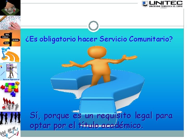 ¿Es obligatorio hacer Servicio Comunitario? Sí, porque es un requisito legal para optar por