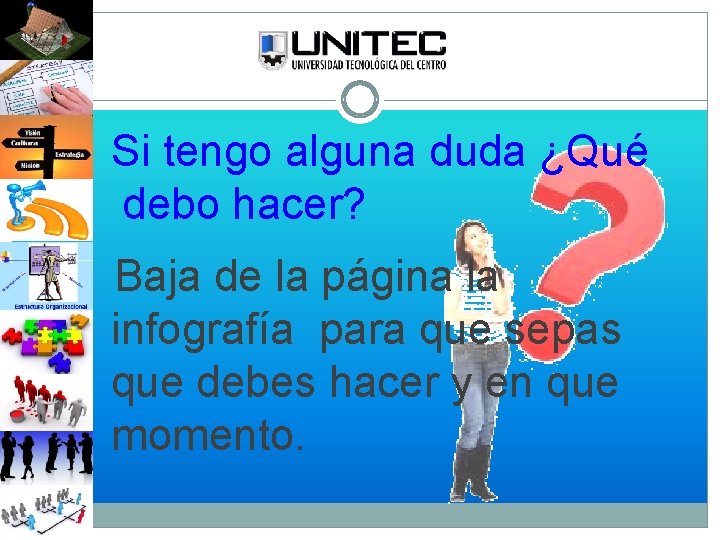 Si tengo alguna duda ¿Qué debo hacer? Baja de la página la infografía para
