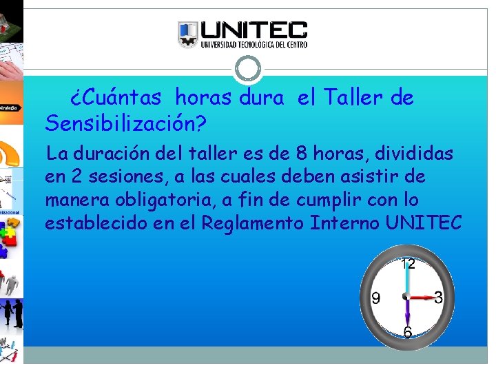 ¿Cuántas horas dura el Taller de Sensibilización? La duración del taller es de 8