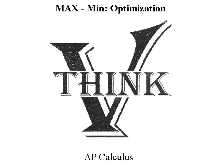 MAX - Min: Optimization AP Calculus 