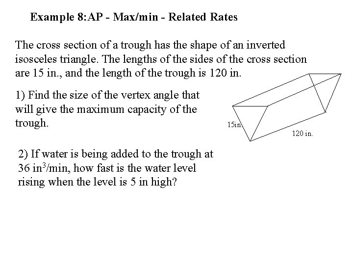 Example 8: AP - Max/min - Related Rates The cross section of a trough