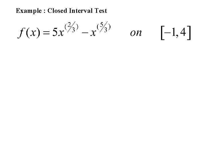 Example : Closed Interval Test 