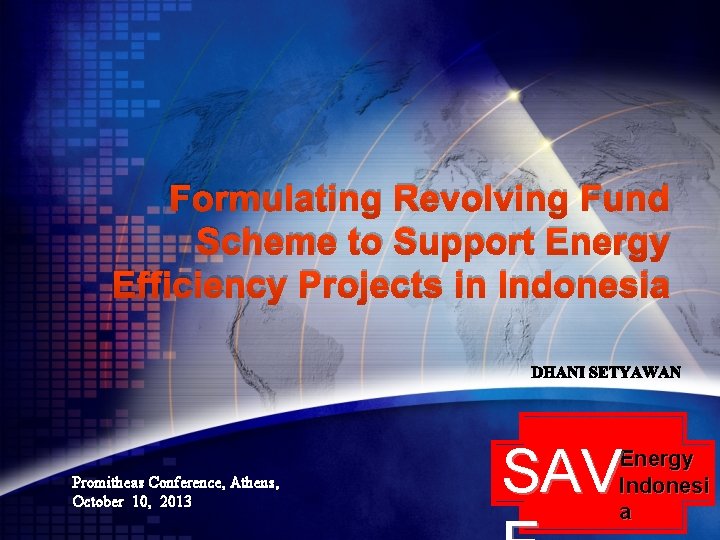 Formulating Revolving Fund Scheme to Support Energy Efficiency Projects in Indonesia Promitheas Conference, Athens,