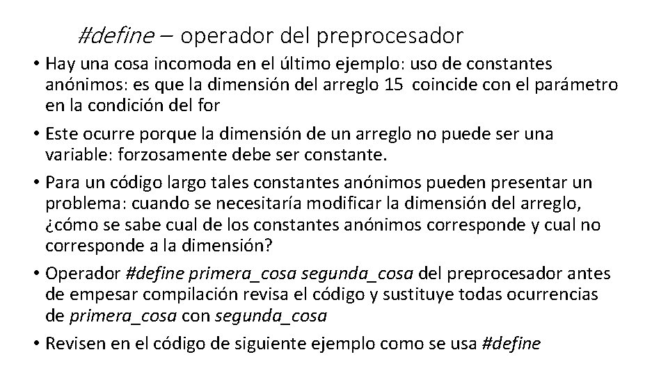 #define – operador del preprocesador • Hay una cosa incomoda en el último ejemplo: