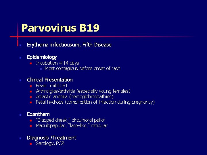 Parvovirus B 19 n Erythema infectiousum, Fifth Disease n Epidemiology n n Clinical Presentation