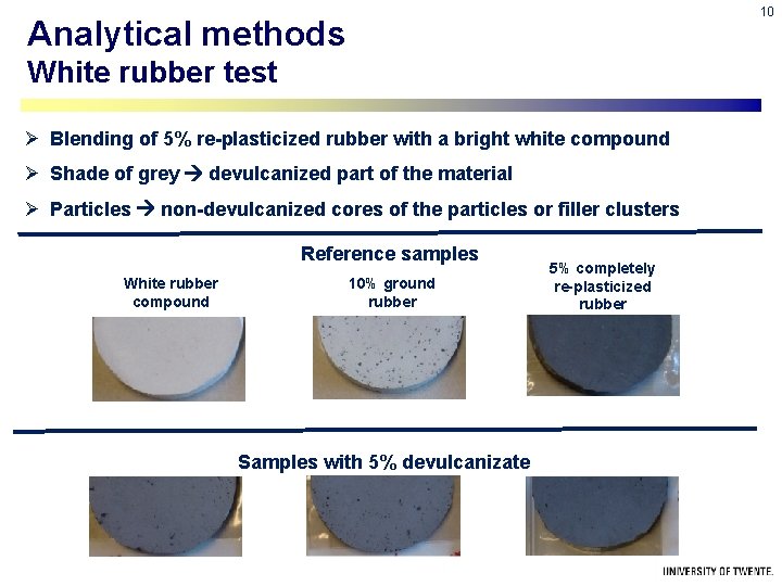 10 Analytical methods White rubber test Ø Blending of 5% re-plasticized rubber with a 10 Analytical methods White rubber test Ø Blending of 5% re-plasticized rubber with a