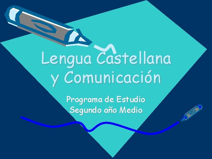 Lengua Castellana y Comunicación Programa de Estudio Segundo año Medio 