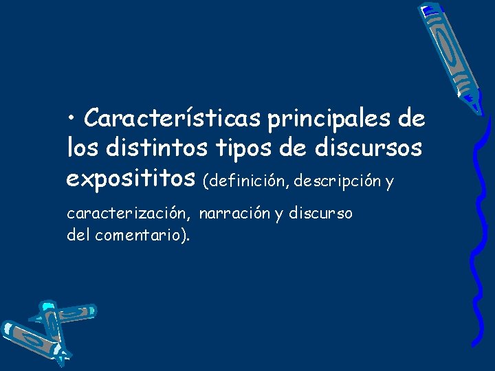  • Características principales de los distintos tipos de discursos exposititos (definición, descripción y