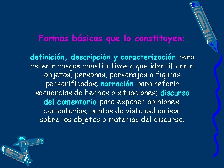 Formas básicas que lo constituyen: definición, descripción y caracterización para referir rasgos constitutivos o