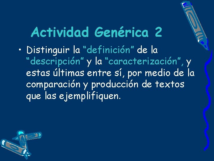 Actividad Genérica 2 • Distinguir la “definición” de la “descripción” y la “caracterización”, y