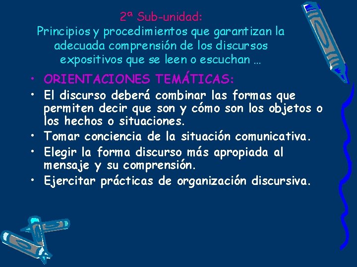 2ª Sub-unidad: Principios y procedimientos que garantizan la adecuada comprensión de los discursos expositivos