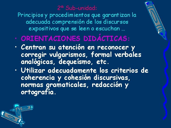 2ª Sub-unidad: Principios y procedimientos que garantizan la adecuada comprensión de los discursos expositivos