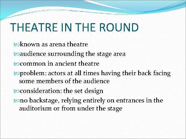 THEATRE IN THE ROUND known as arena theatre audience surrounding the stage area common