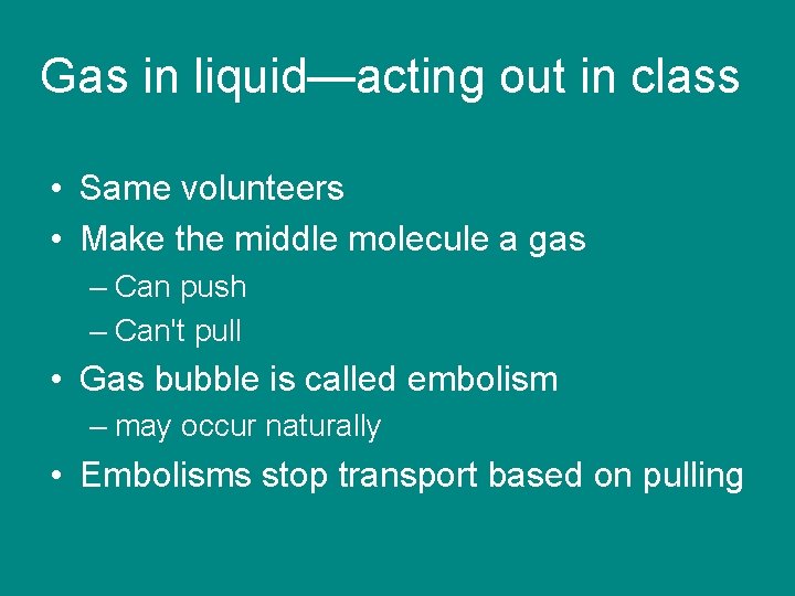 Gas in liquid—acting out in class • Same volunteers • Make the middle molecule