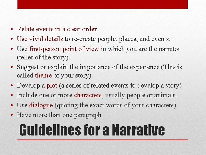  • Relate events in a clear order. • Use vivid details to re-create