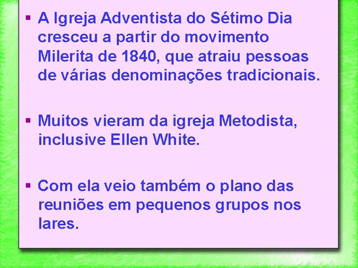 § A Igreja Adventista do Sétimo Dia cresceu a partir do movimento Milerita de