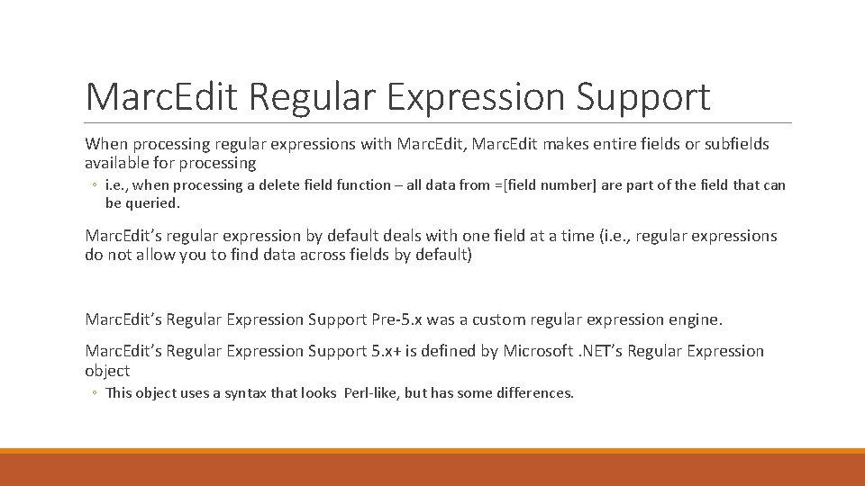 Marc. Edit Regular Expression Support When processing regular expressions with Marc. Edit, Marc. Edit