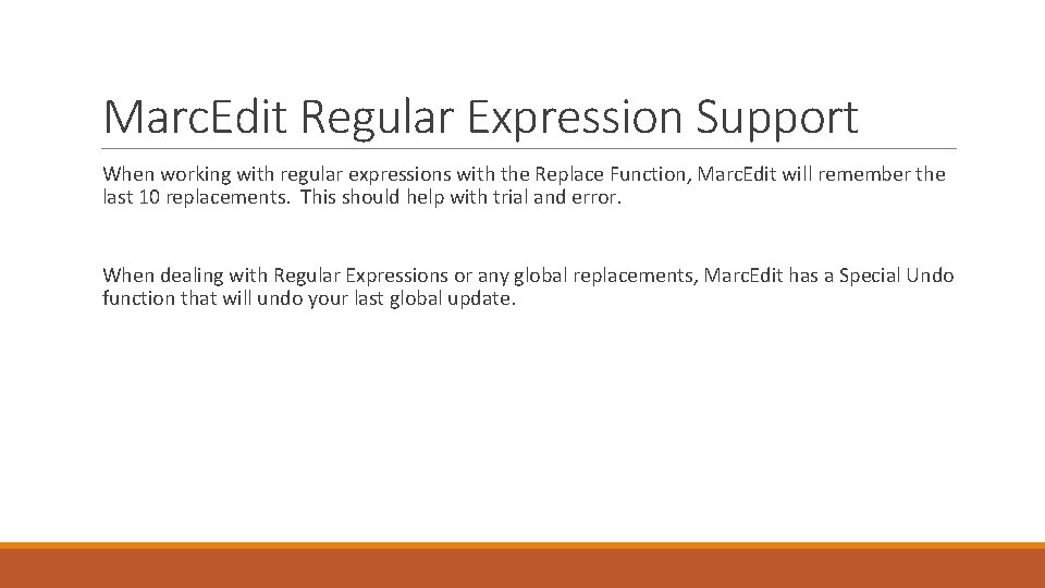 Marc. Edit Regular Expression Support When working with regular expressions with the Replace Function,